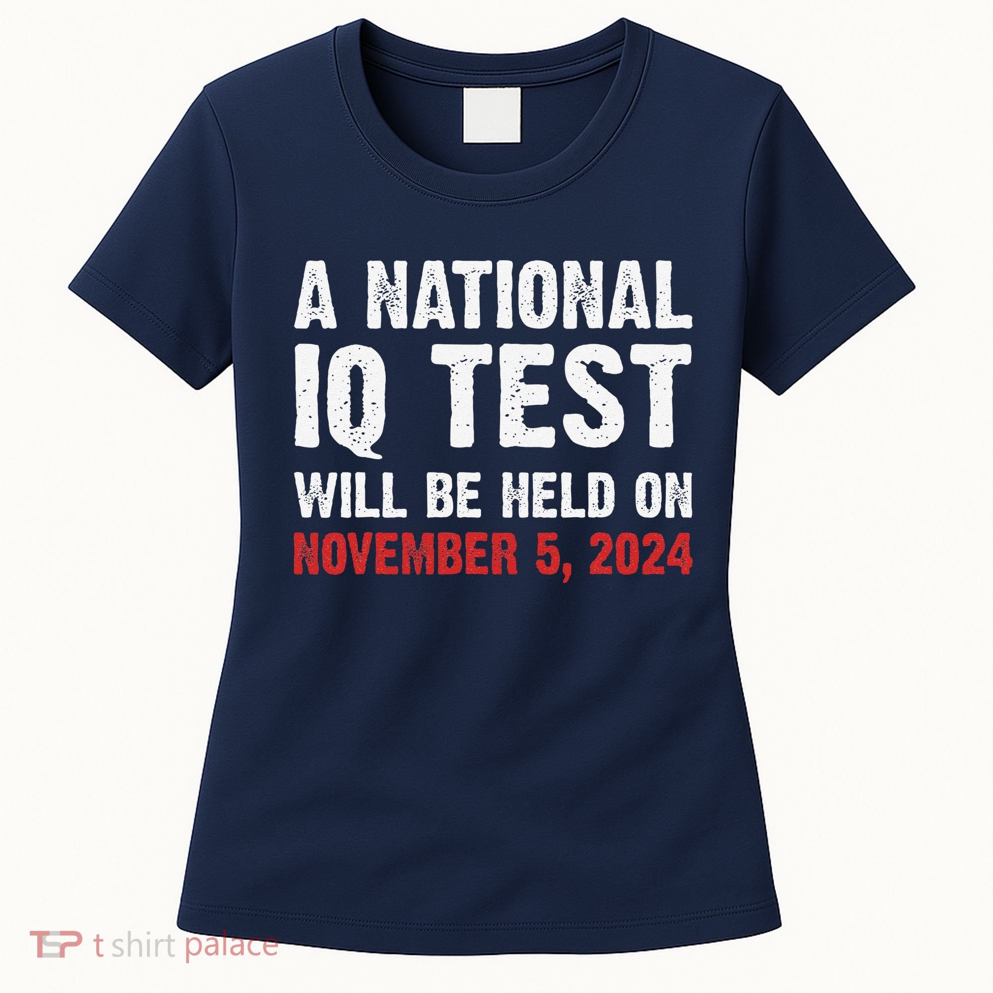 A National Iq Test Will Be Held On Nov 52024 Women's T-Shirt
