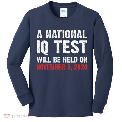 A National Iq Test Will Be Held On Nov 52024 Kids Long Sleeve Shirt