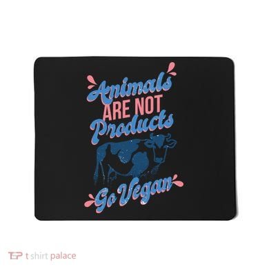Animals Are Not Products Mousepad