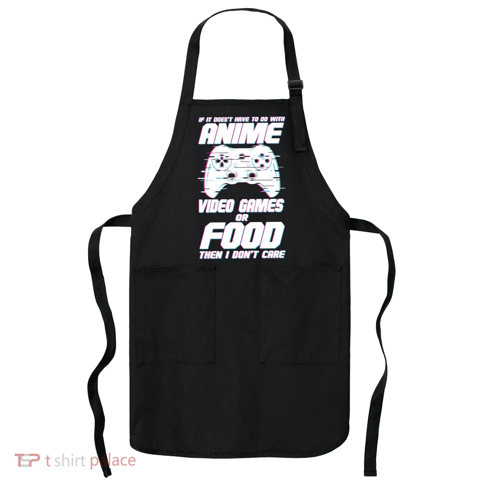 Anime Video Games Or Food Apron