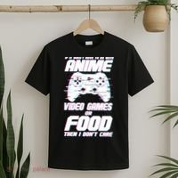 Anime Video Games Or Food T-Shirt thumb 2