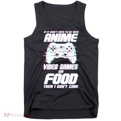 Anime Video Games Or Food Tank Top