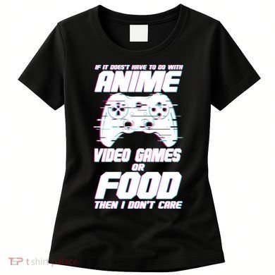 Anime Video Games Or Food Women's T-Shirt