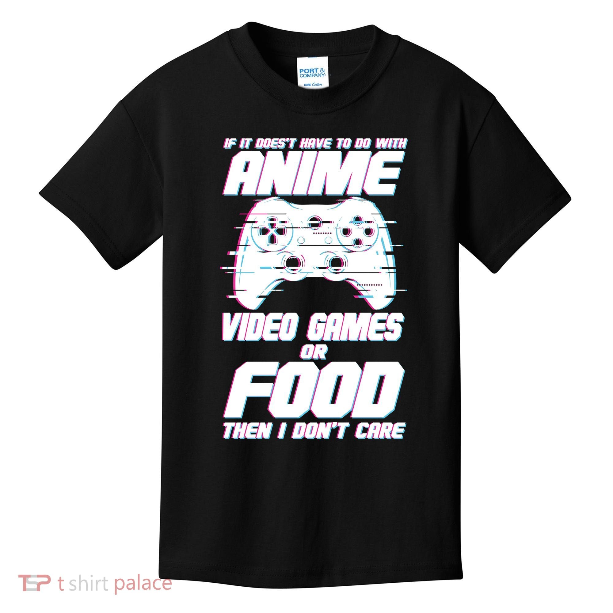 Anime Video Games Or Food Kids T-Shirt