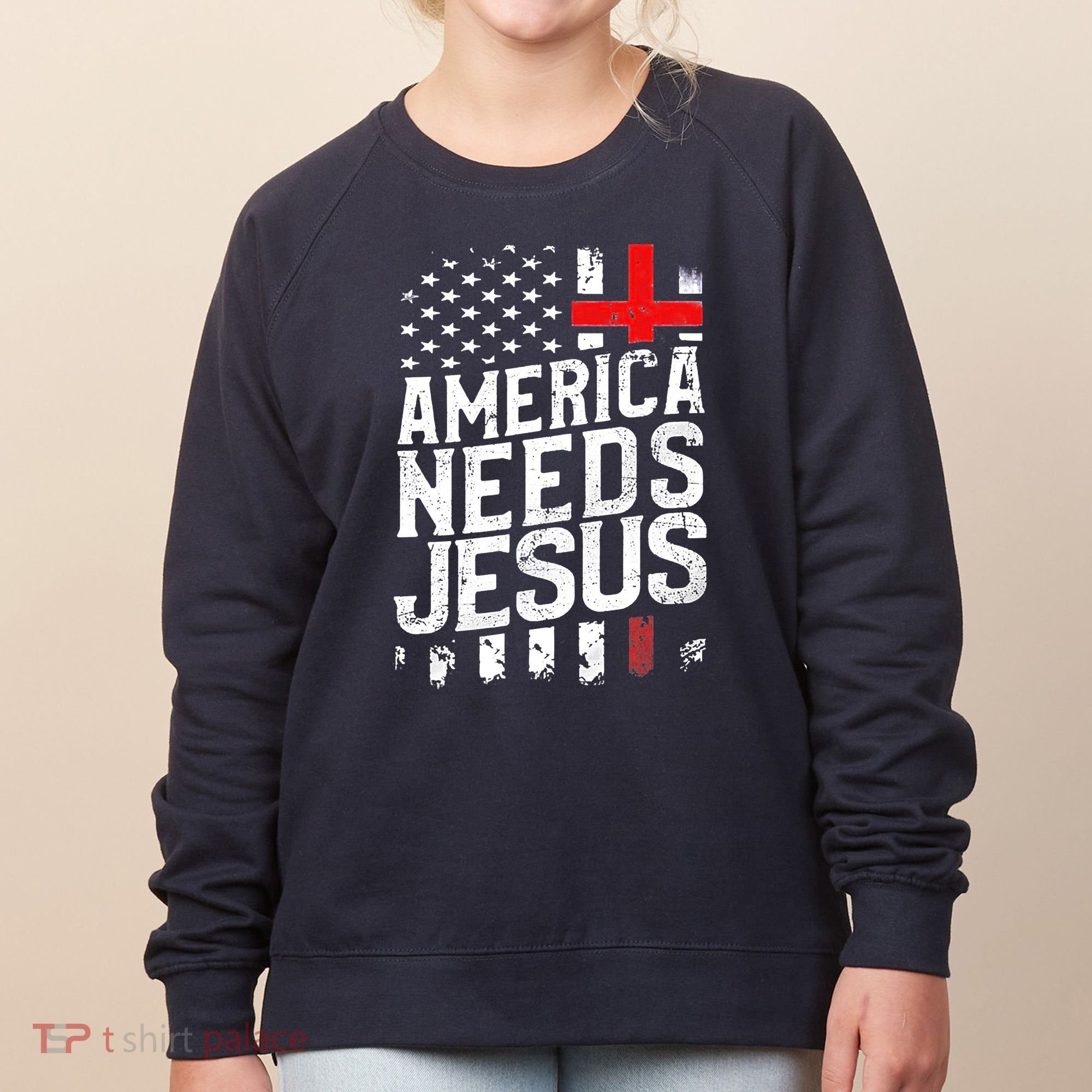 America Needs Jesus Women's Sweatshirt