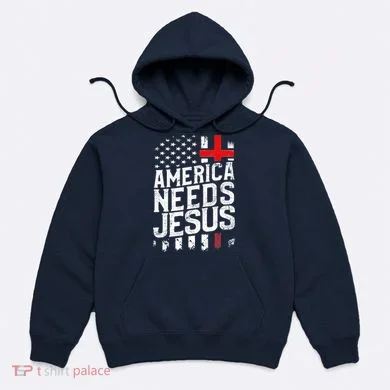 America Needs Jesus Hoodie