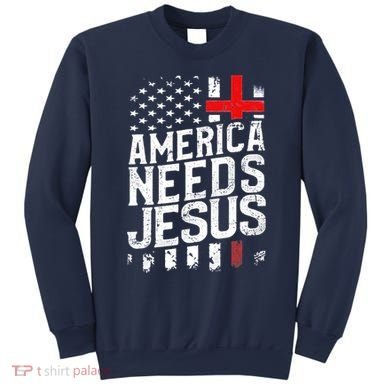 America Needs Jesus Sweatshirt