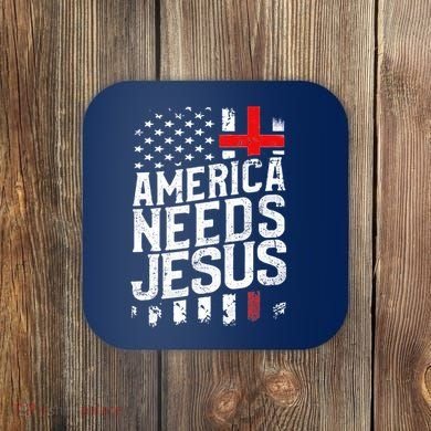 America Needs Jesus Coaster