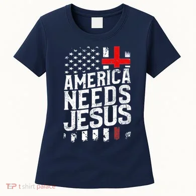America Needs Jesus Women's T-Shirt