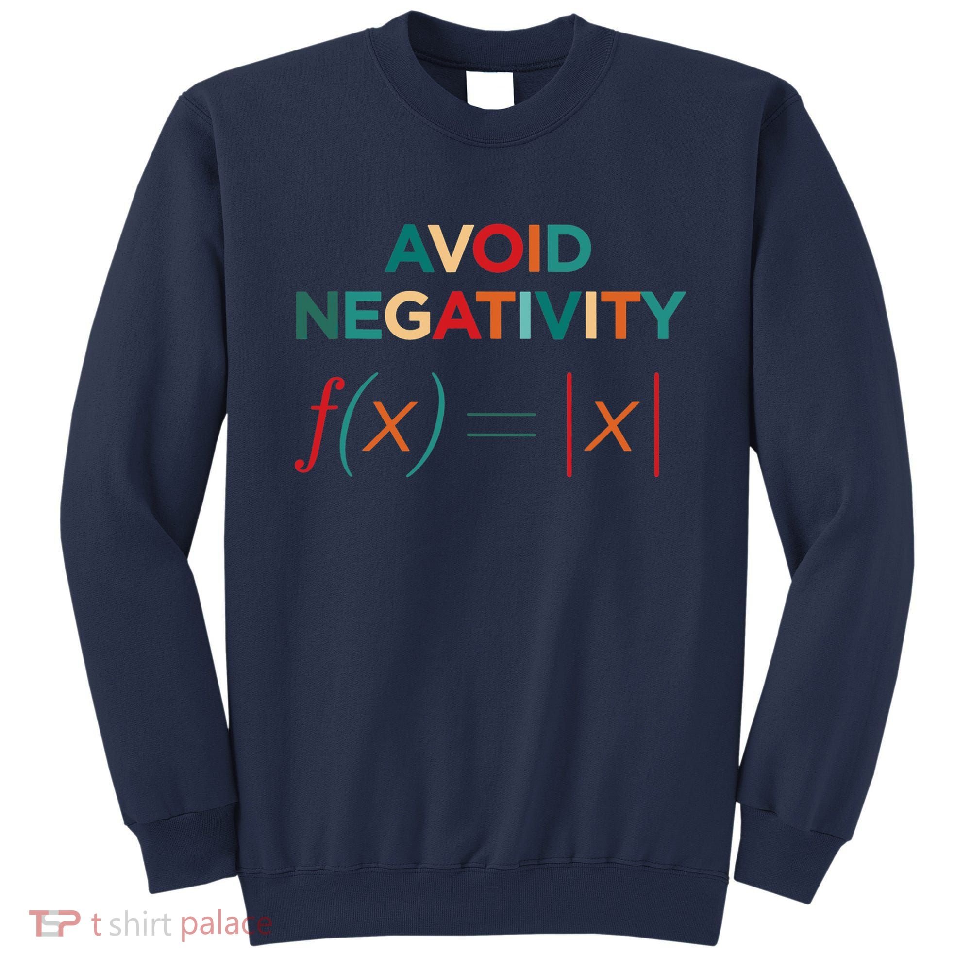 Avoid Negativity Math Equation Funny Math Teacher Sweatshirt