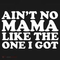 Ain't No Mama Like The One I Got Women's Tank Top thumb 5