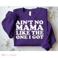 Ain't No Mama Like The One I Got Sweatshirt thumb 2
