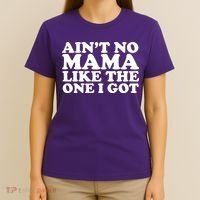 Ain't No Mama Like The One I Got T-Shirt thumb 4