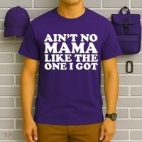 Ain't No Mama Like The One I Got T-Shirt thumb 6