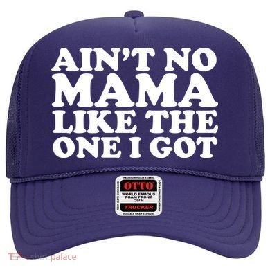 Ain't No Mama Like The One I Got Hat
