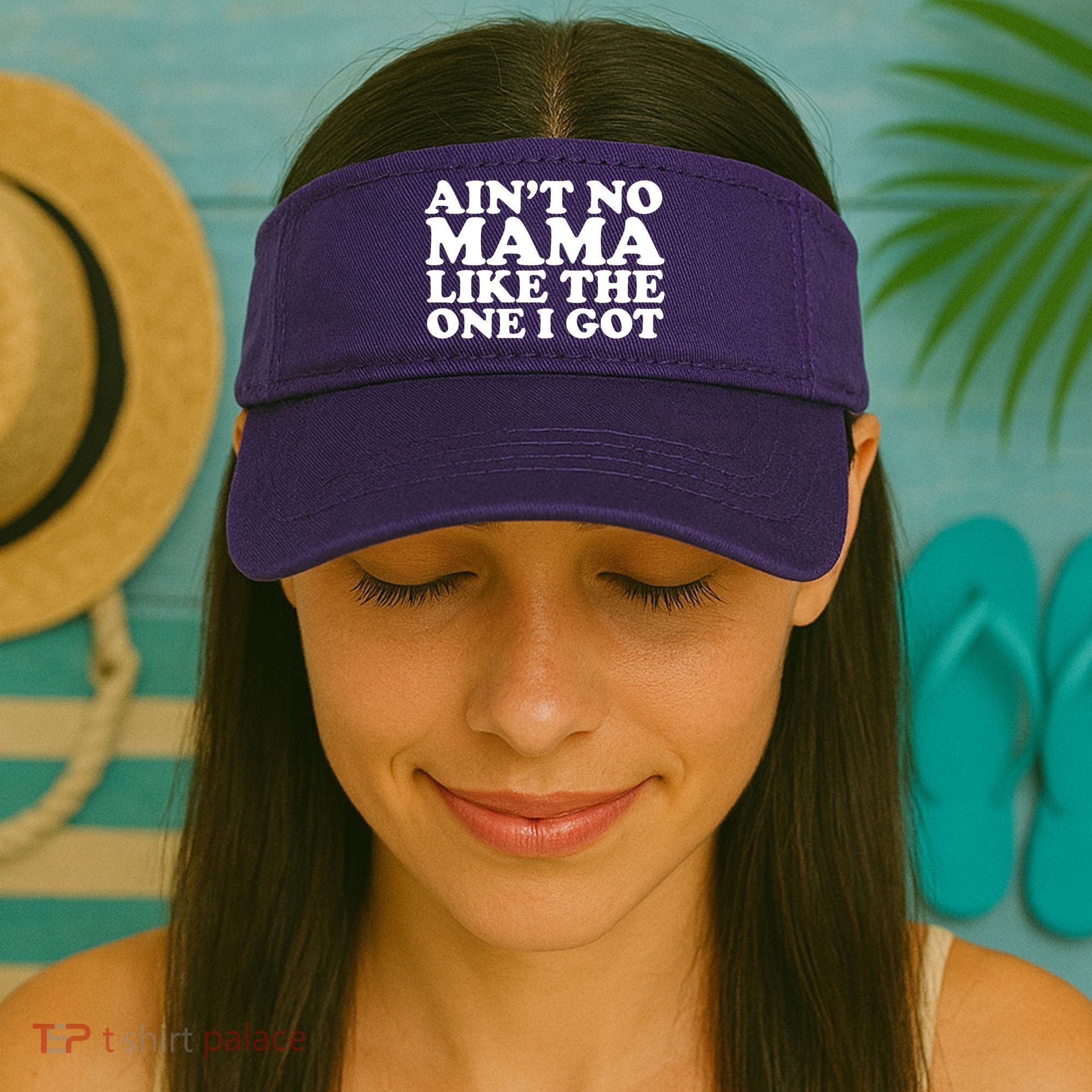 Ain't No Mama Like The One I Got Visor