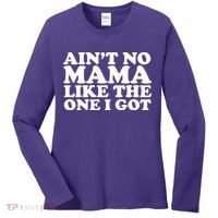 Ain't No Mama Like The One I Got Women's Long Sleeve Shirt thumb 0