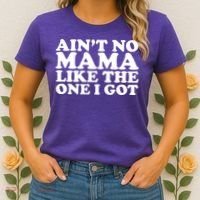 Ain't No Mama Like The One I Got Women's T-Shirt thumb 2