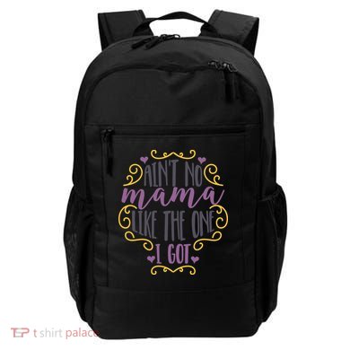 Ain't No Mama Like The One I Got Backpack