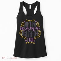 Ain't No Mama Like The One I Got Women's Tank Top thumb 0