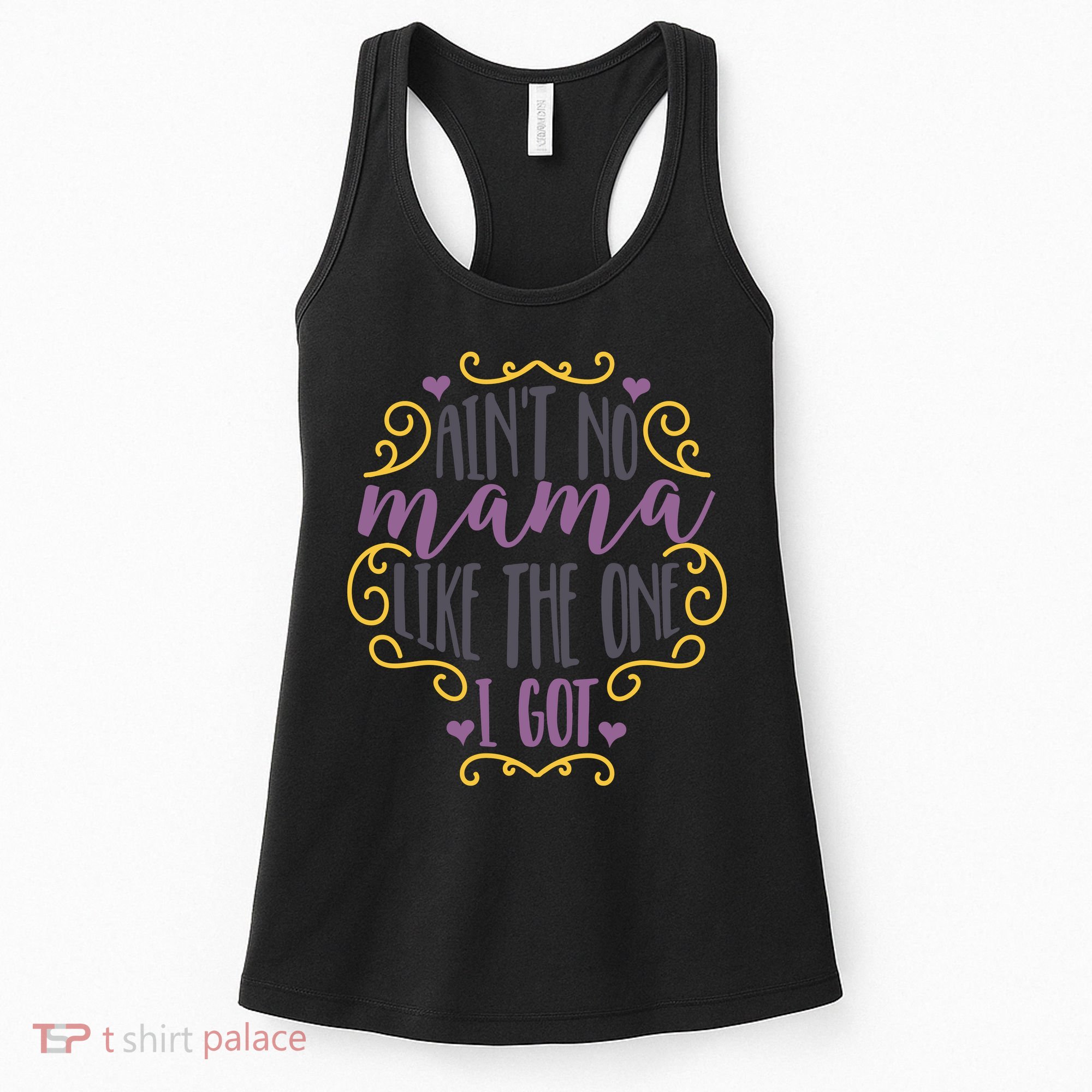 Ain't No Mama Like The One I Got Women's Tank Top