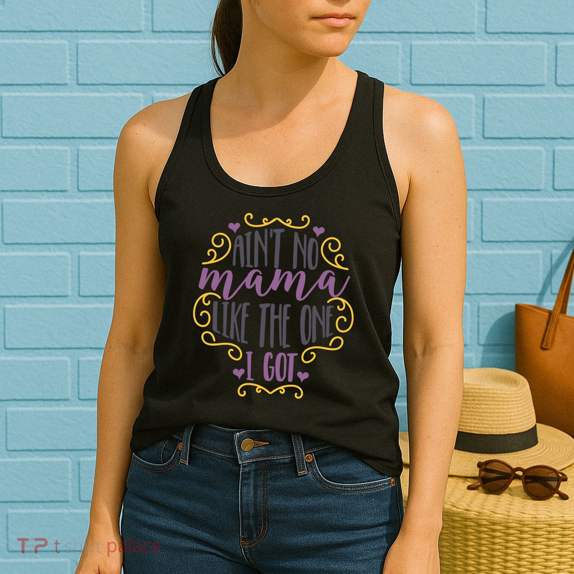 Ain't No Mama Like The One I Got Women's Tank Top
