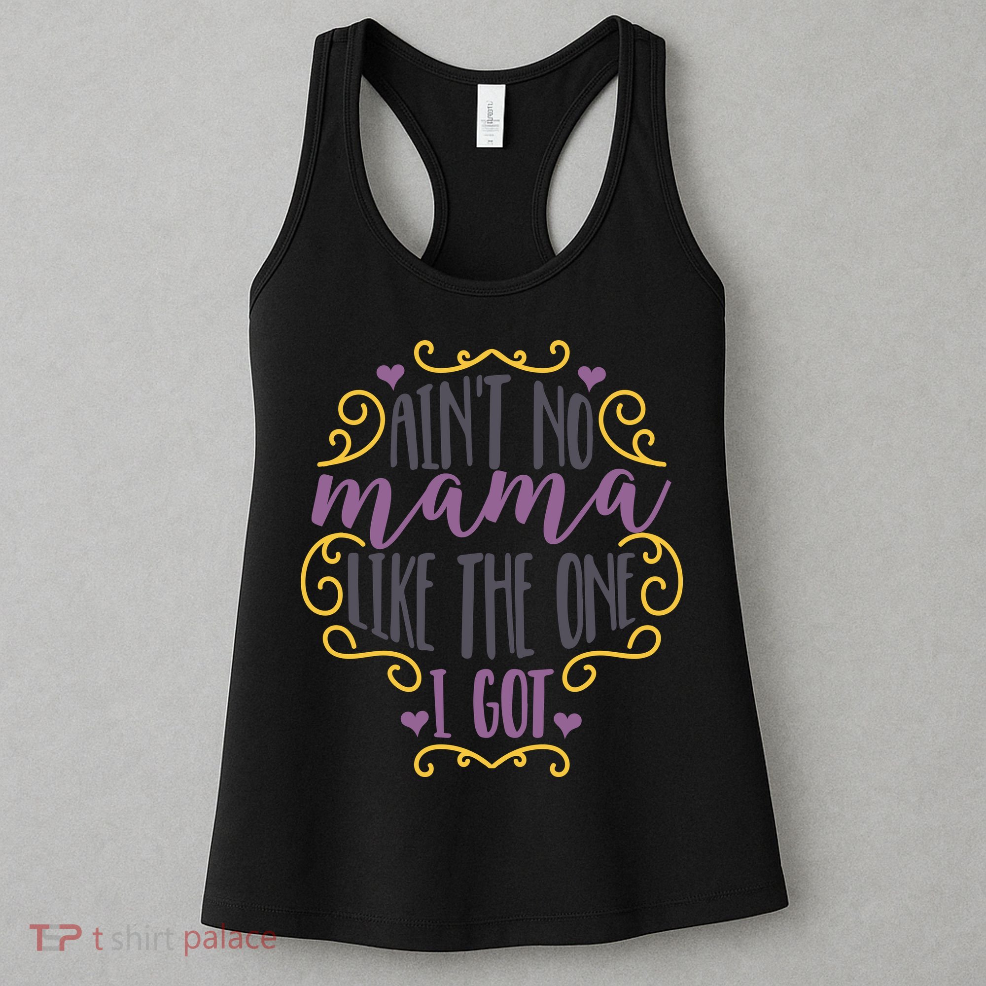 Ain't No Mama Like The One I Got Women's Tank Top