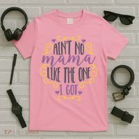Ain't No Mama Like The One I Got T-Shirt thumb 5