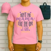 Ain't No Mama Like The One I Got T-Shirt thumb 6