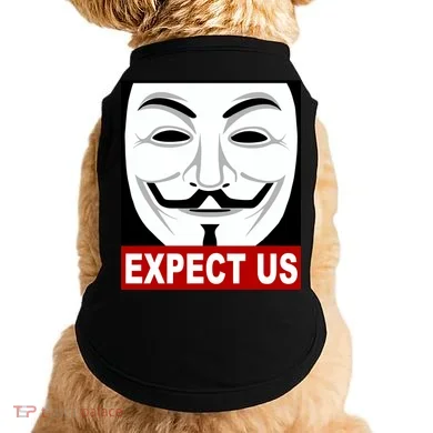 Anonymous Expect Us Internet Doggie Tank