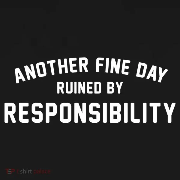 Another Fine Day Ruined By Responsibility Doggie Tank