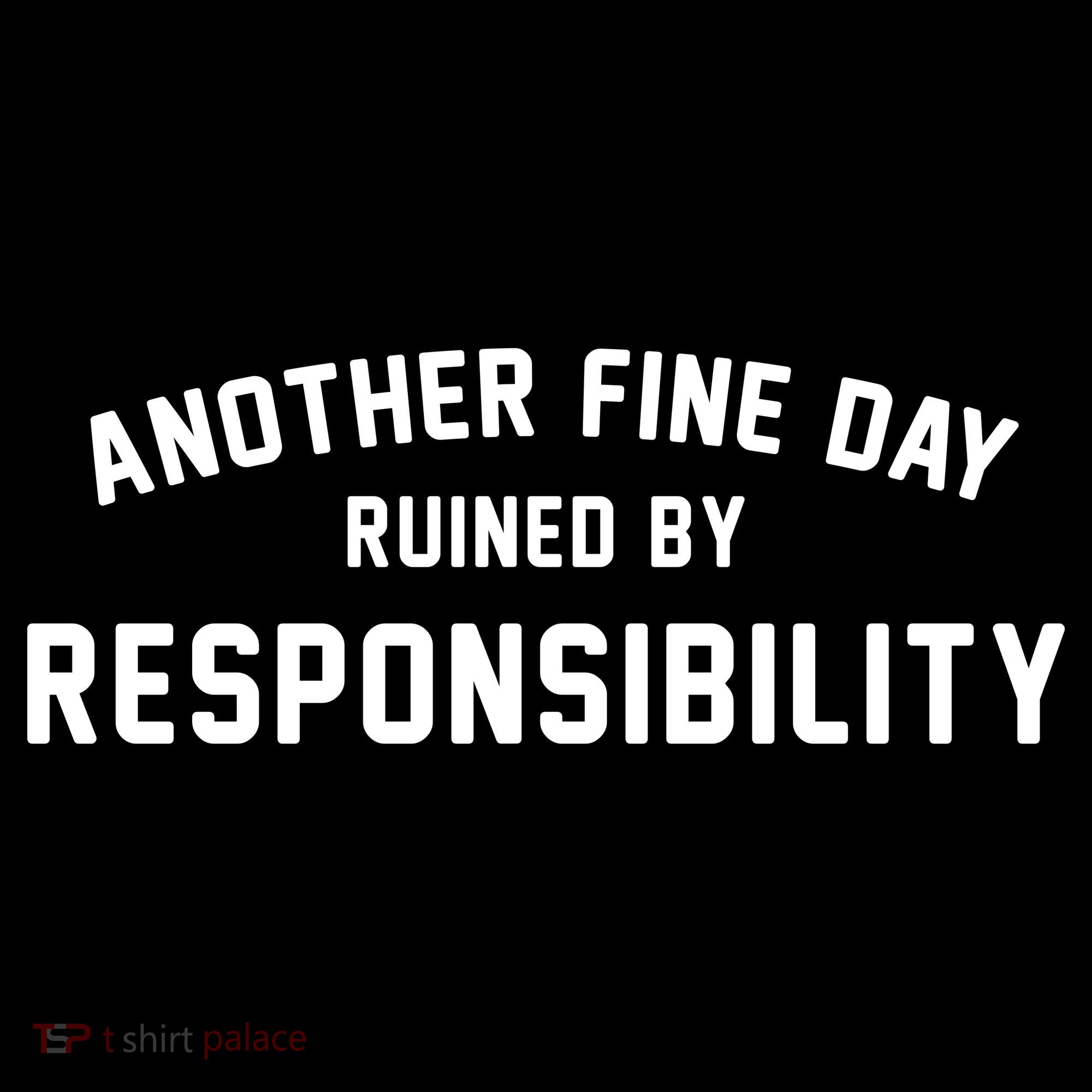 Another Fine Day Ruined By Responsibility Visor