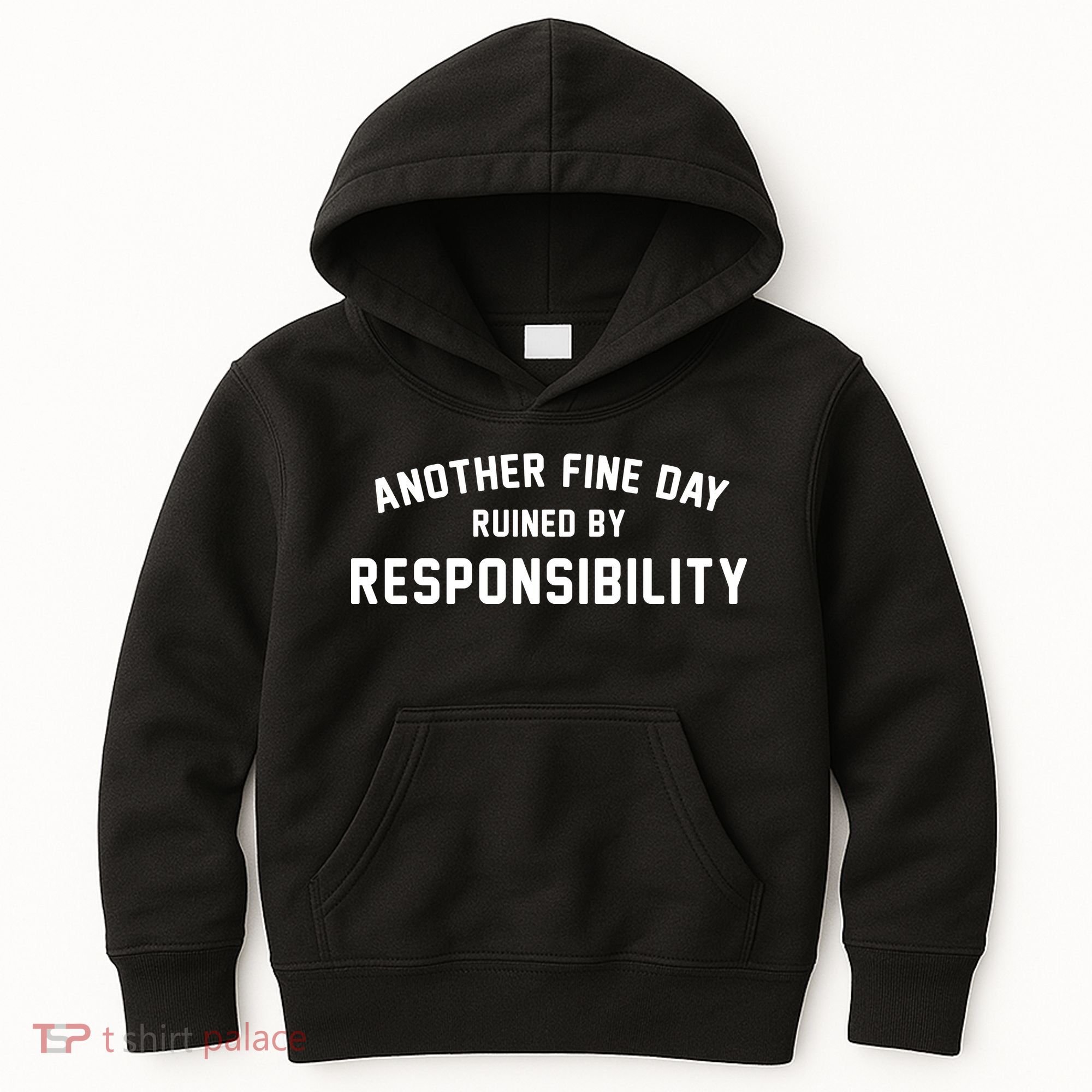 Another Fine Day Ruined By Responsibility Kids Hoodie