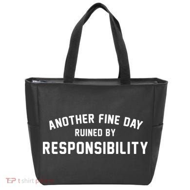 Another Fine Day Ruined By Responsibility Tote Bag
