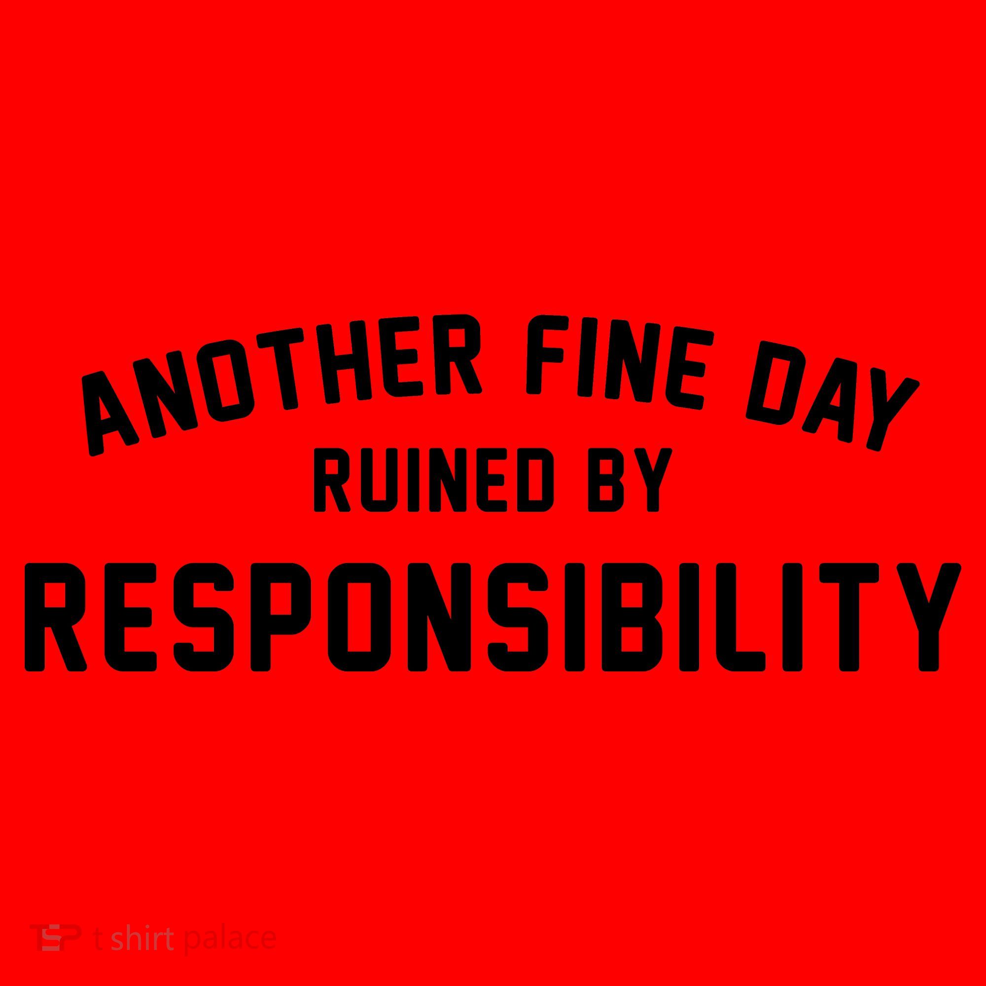 Another Fine Day Ruined By Responsibility Santa Hat