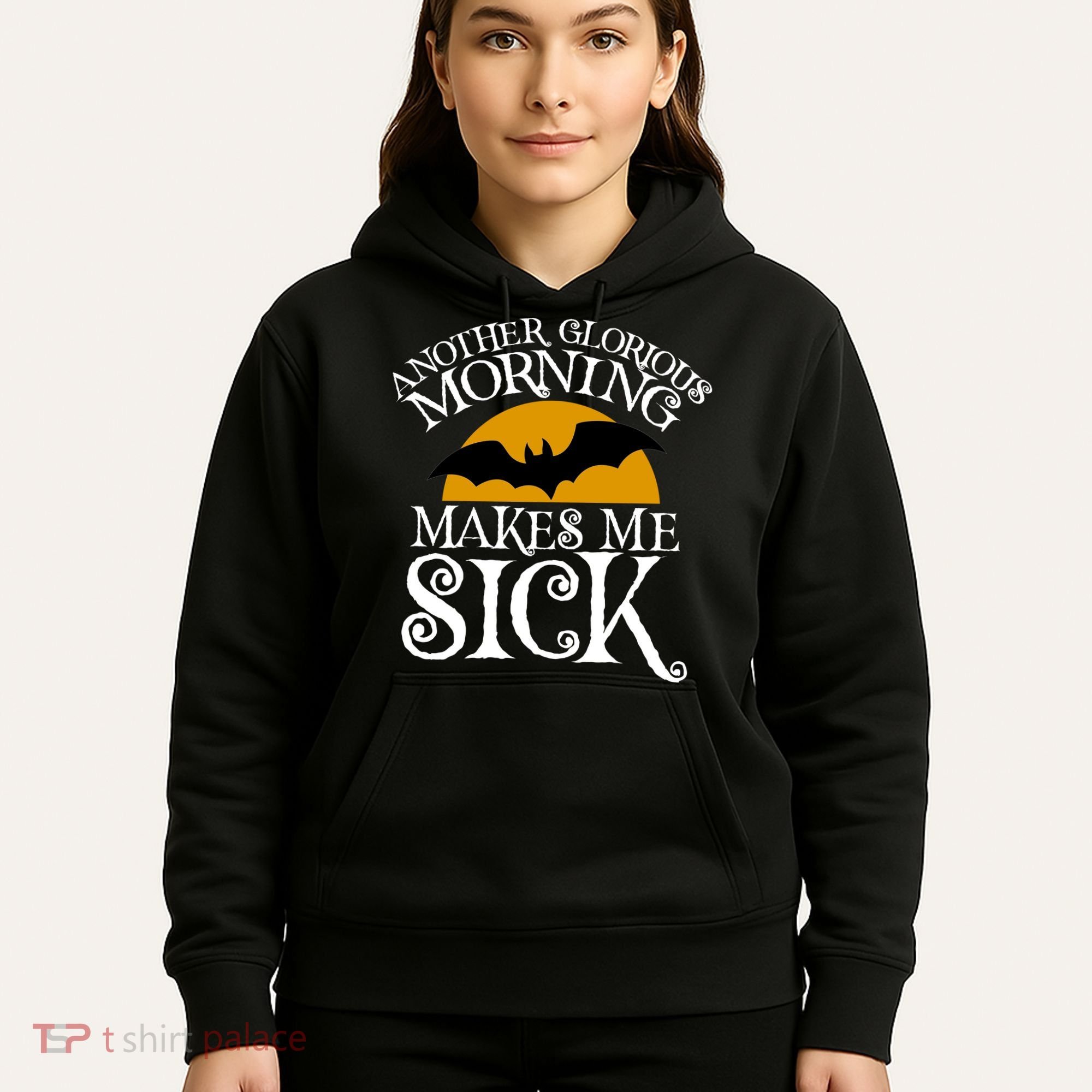 Another Glorious Morning Makes Me Sick Hoodie
