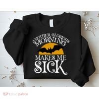Another Glorious Morning Makes Me Sick Sweatshirt thumb 2