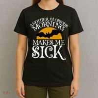 Another Glorious Morning Makes Me Sick T-Shirt thumb 4