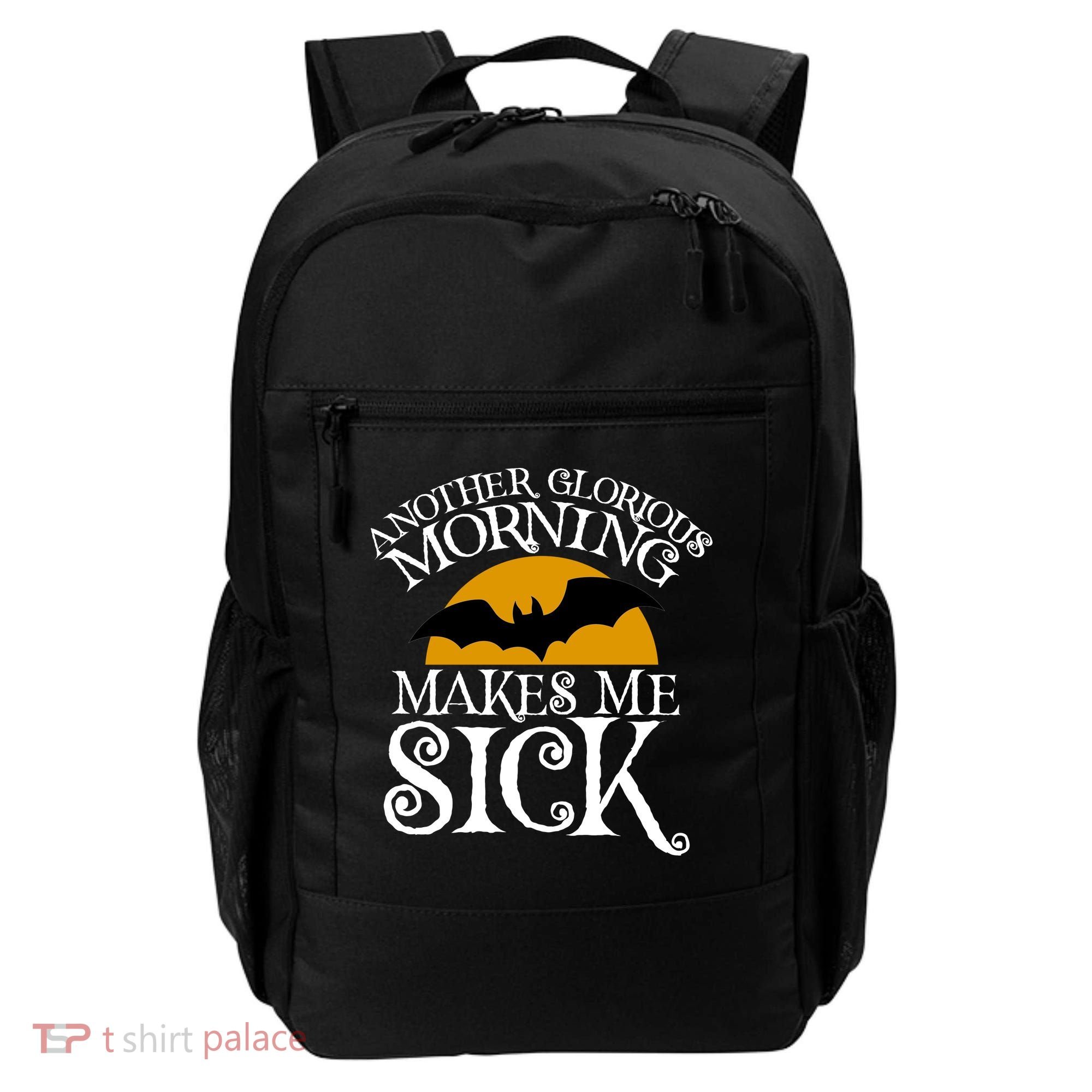 Another Glorious Morning Makes Me Sick Backpack