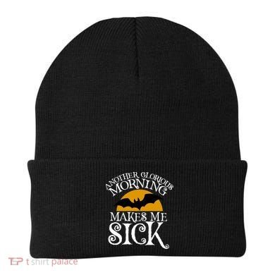 Another Glorious Morning Makes Me Sick Beanie