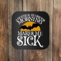 Another Glorious Morning Makes Me Sick Coaster thumb 0