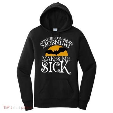 Another Glorious Morning Makes Me Sick Women's Hoodie