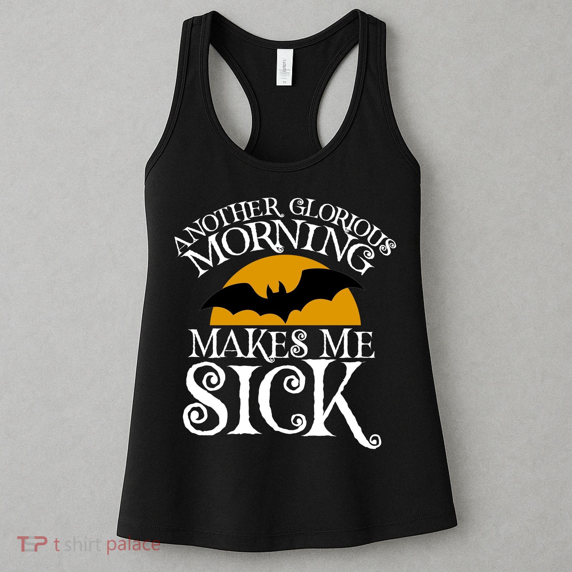 Another Glorious Morning Makes Me Sick Women's Tank Top