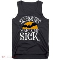 Another Glorious Morning Makes Me Sick Tank Top thumb 0