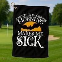 Another Glorious Morning Makes Me Sick Golf Towel thumb 1