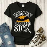 Another Glorious Morning Makes Me Sick Women's T-Shirt thumb 3