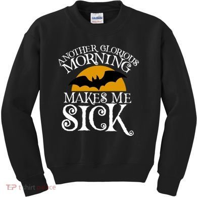 Another Glorious Morning Makes Me Sick Kids Sweatshirt