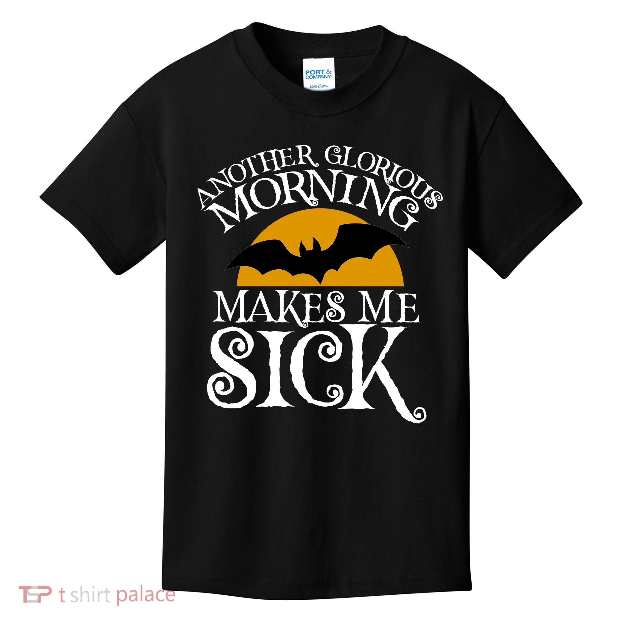 Another Glorious Morning Makes Me Sick Kids T-Shirt