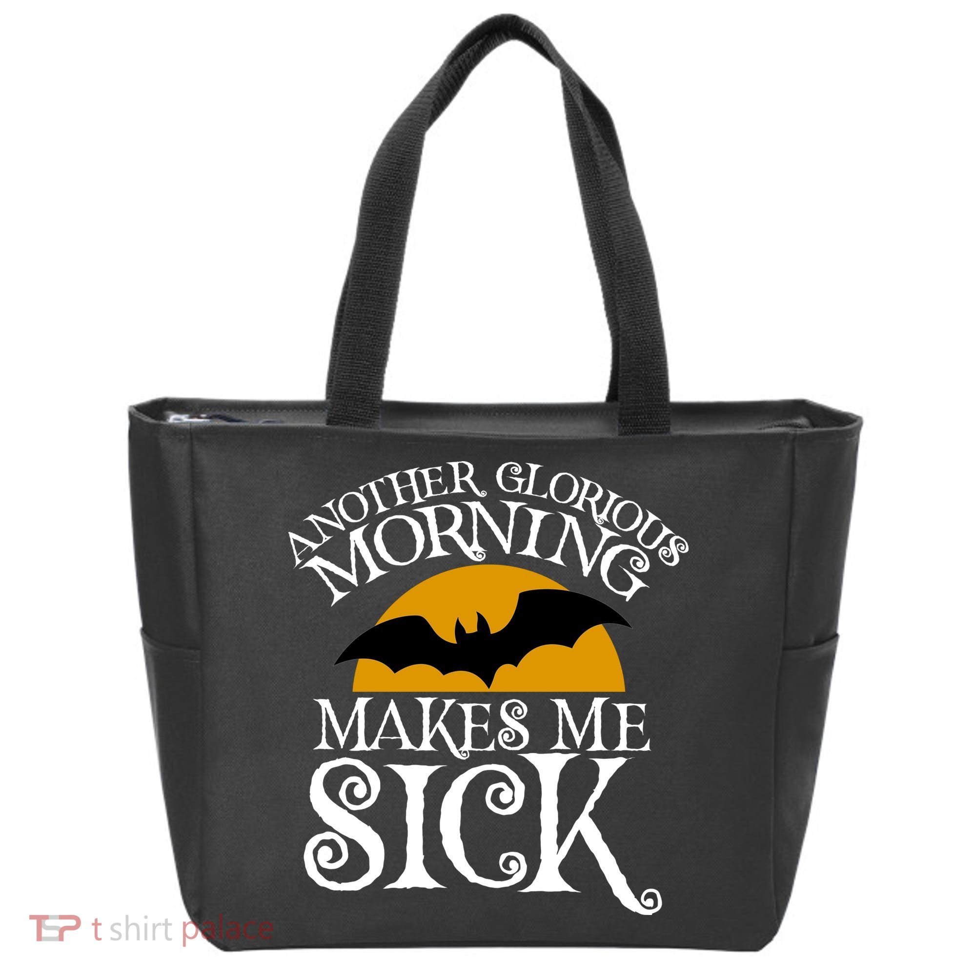 Another Glorious Morning Makes Me Sick Tote Bag