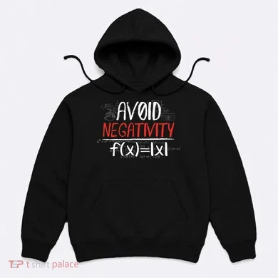 Avoid Negativity Positive Life Gift Hoodie